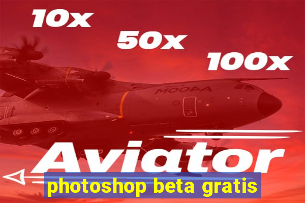 photoshop beta gratis